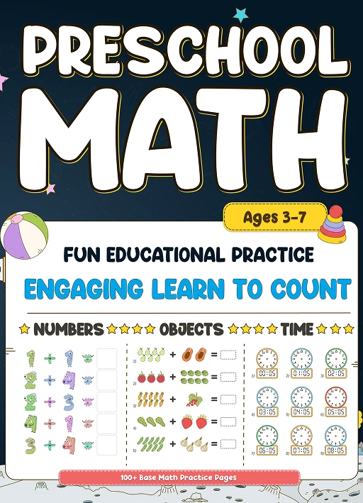 Preschool and Kindergarten Math Workbook Ages 3-7: Fun Educational Practice for Pre-K and Kindergarten: Numbers, Counting, Time, and More: Includes ... Activities to Boost Early Math Skills